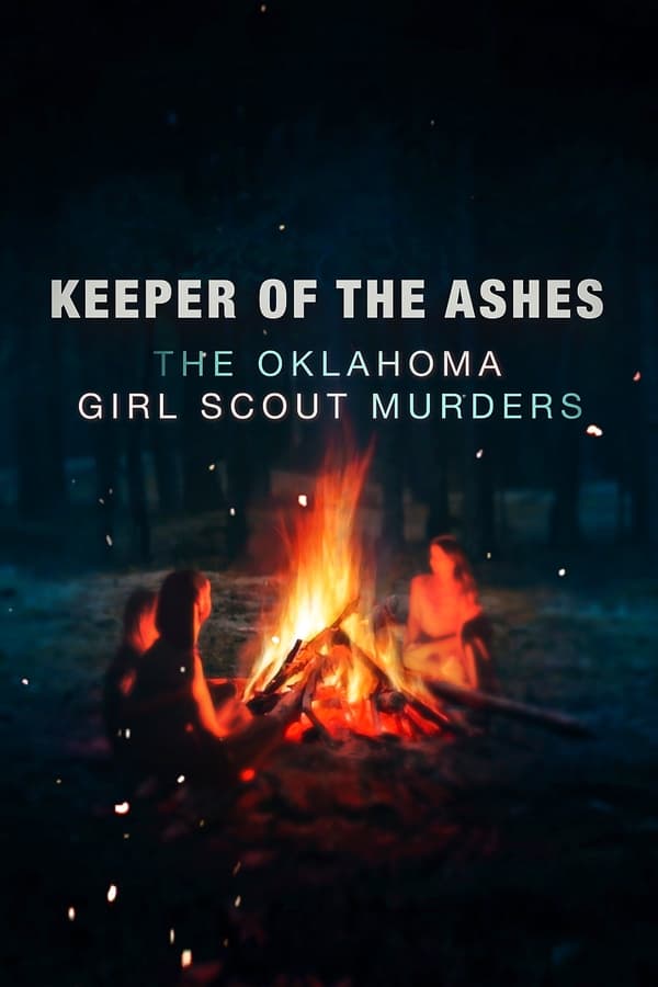 مسلسل Keeper of the Ashes: The Oklahoma Girl Scout Murders الموسم 1 الحلقة 4 والاخيرة